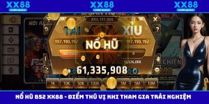 Nổ Hũ B52 XX88 - Điểm Thú Vị Khi Tham Gia Trải Nghiệm