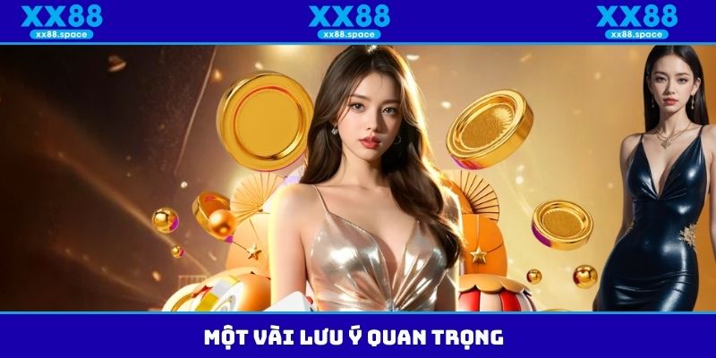 Một vài lưu ý quan trọng
