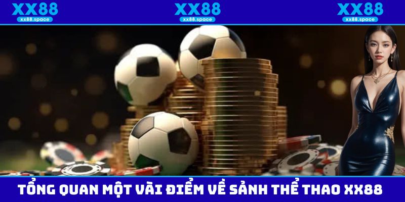 Tổng quan một số thông tin cơ bản cần biết về thương hiệu thể thao XX88