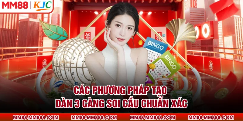 Các phương pháp tạo dàn 3 càng soi cầu chuẩn xác