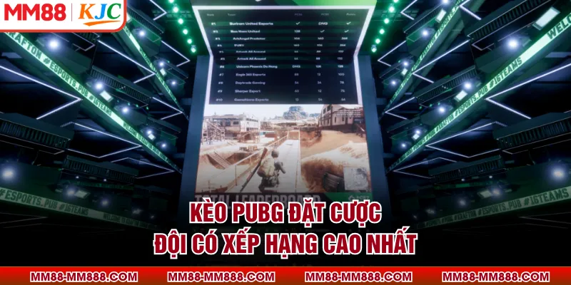 Kèo PUBG đặt cược đội có xếp hạng cao nhất