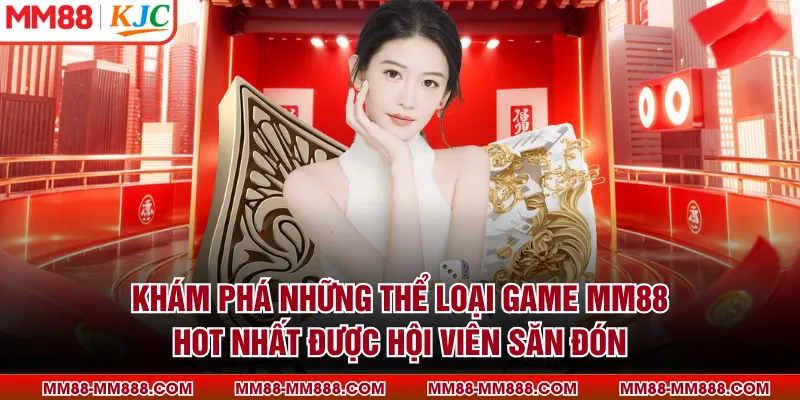 Khám phá những thể loại game MM88 hot nhất được hội viên săn đón