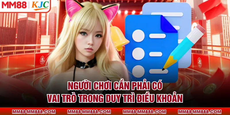 Người chơi cần phải có vai trò trong duy trì điều khoản