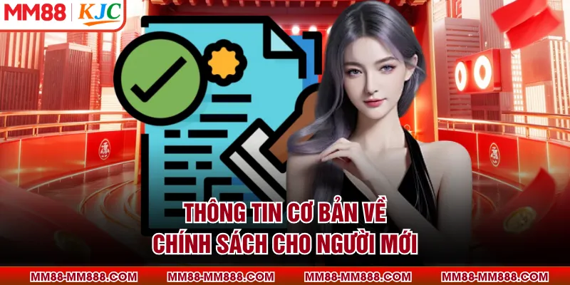 Thông tin cơ bản về chính sách cho người mới