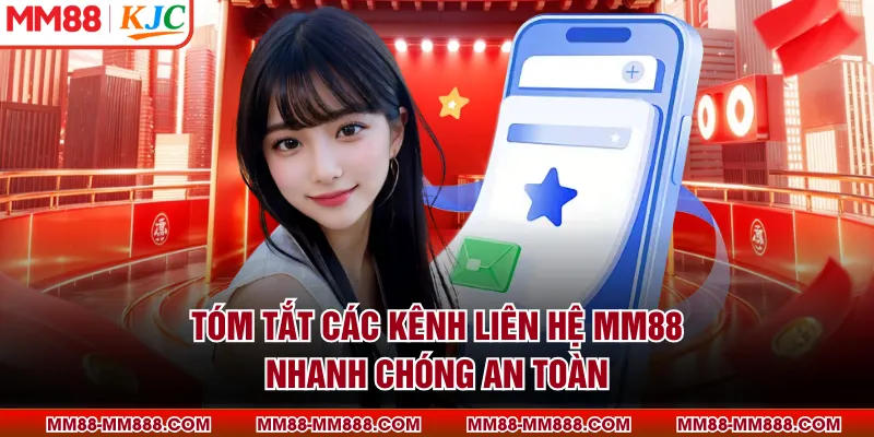 Tóm tắt các kênh liên hệ MM88 nhanh chóng an toàn